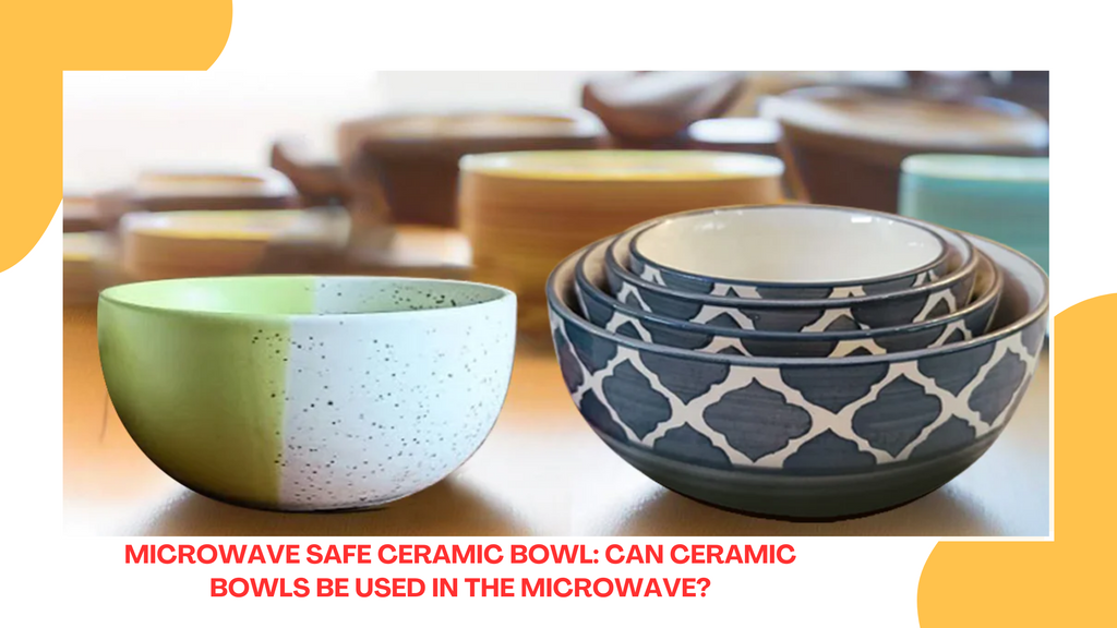 Microwave Safe Ceramic Bowl: Can Ceramic Bowls be Used in the Microwave? –  Niyara