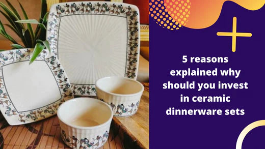5 reasons explained why should you invest in ceramic dinnerware sets